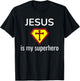 Jesus Is My Superhero Funny Christian Gift Religious T-Shirt - T-Shirt | Black