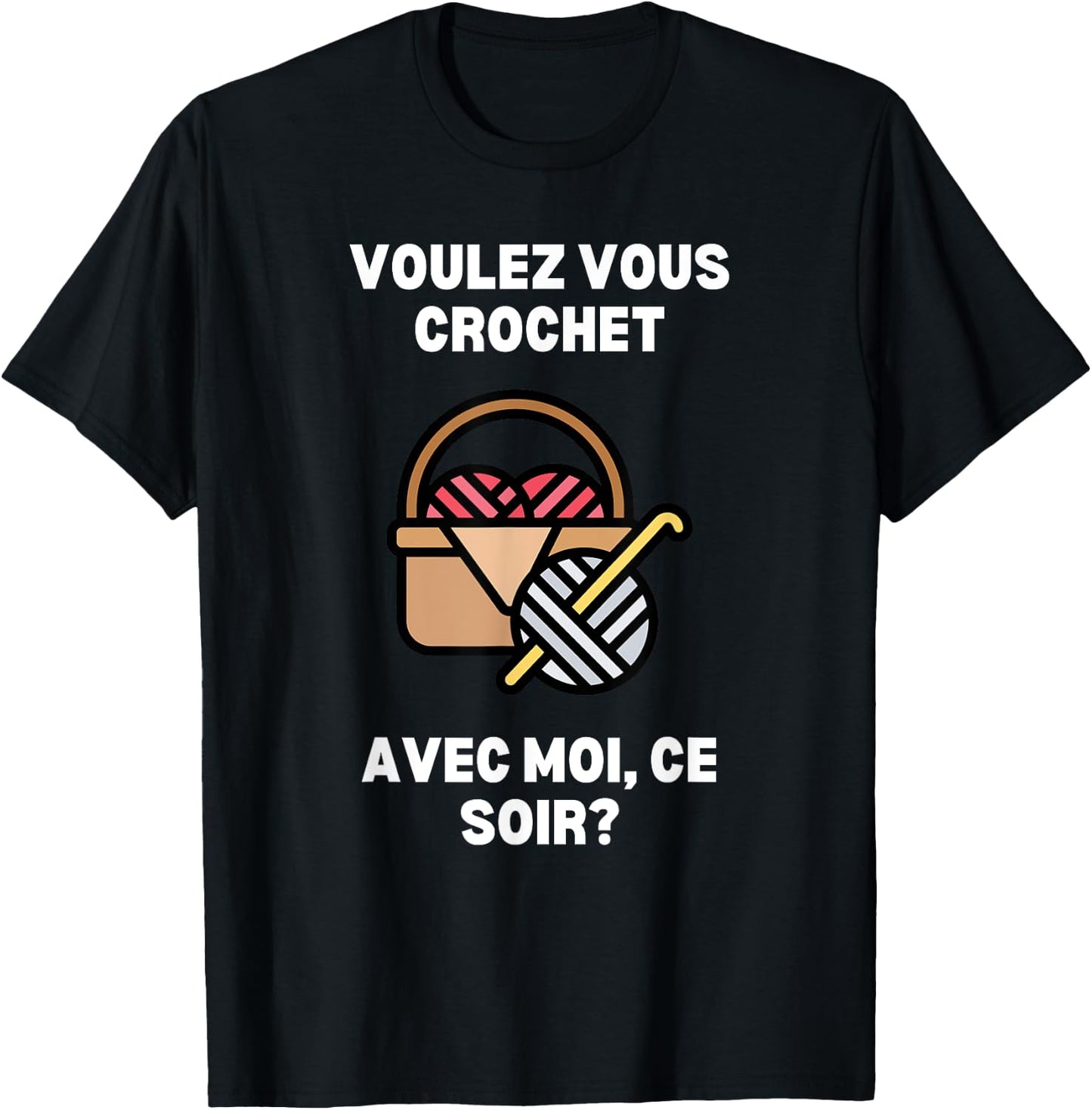 Voulez-Vous Crochet Avec Moi Ce Soir Funny Crochet T-Shirt - T-Shirt | Black