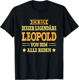 Leopold - Lustiges Vorname Namen Spruch Leopold T-Shirt - T-Shirt | Black