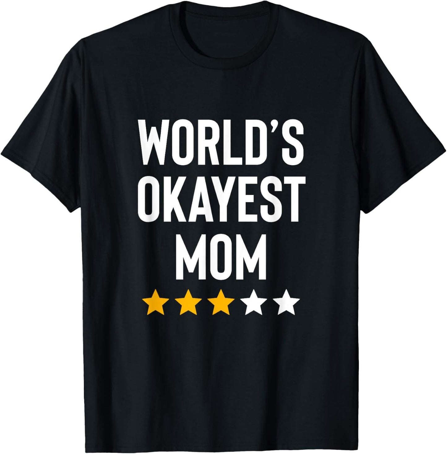 Worlds Okayest Mom Family Son Daughter Funny Mothers Day T-Shirt - T-Shirt | Black