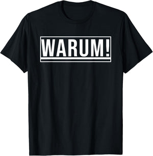 Lustiges Wort - Warum! T-Shirt - T-Shirt | Black