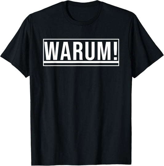 Lustiges Wort - Warum! T-Shirt - T-Shirt | Black
