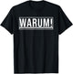 Lustiges Wort - Warum! T-Shirt - T-Shirt | Black