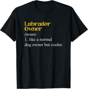 Labrador Owner Definition Lab Puppy Dog Lovers T-Shirt - T-Shirt | Black