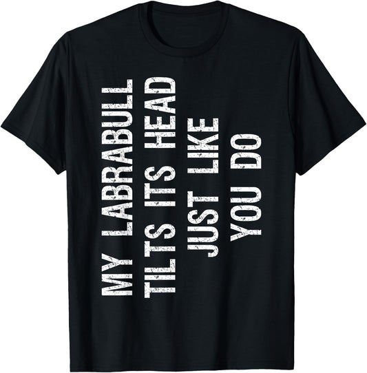My Labrabull Dog Tilts Its Head Funny Pitador T-Shirt - T-Shirt | Black