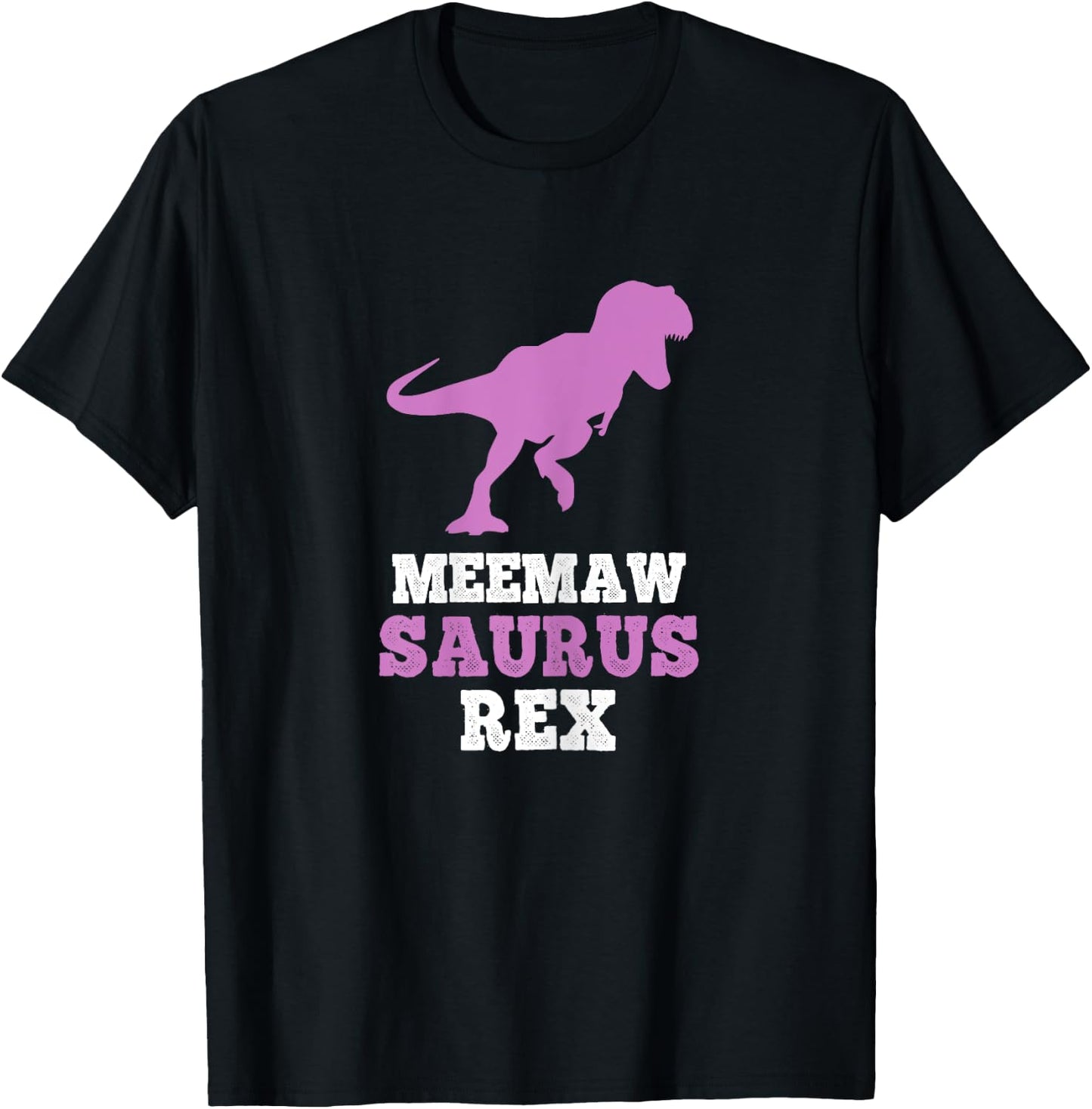 Meemaw-Saurus Rex Dino Dinosaur MeemawSaurus Funny Mee-Maw T-Shirt - T-Shirt | Black