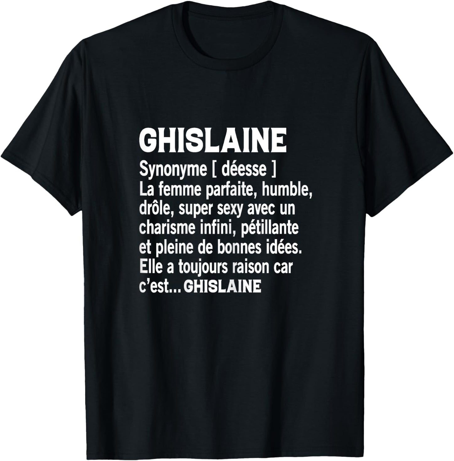 Woman Humor Personalized Gift Ghislaine Name Definition T-Shirt - T-Shirt | Black