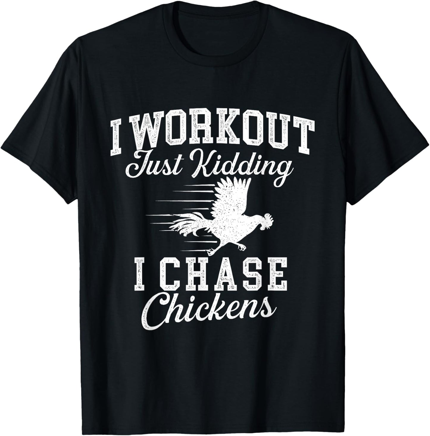 I Workout Just Kidding I Chase Chickens - Poultry Owner T-Shirt - T-Shirt | Black