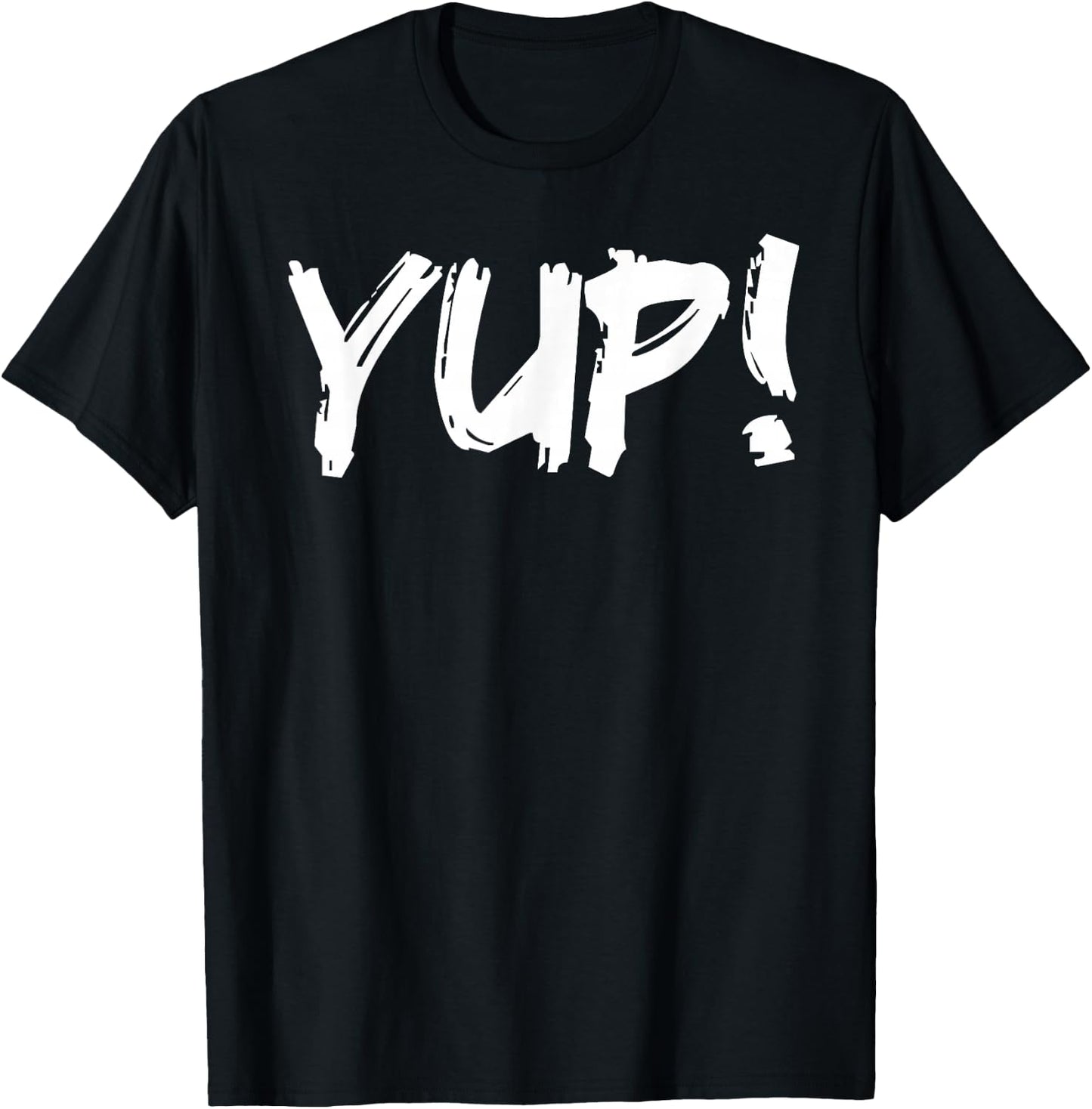 Did We Just Become Best Friends - YUP! Gift T-Shirt - T-Shirt | Black