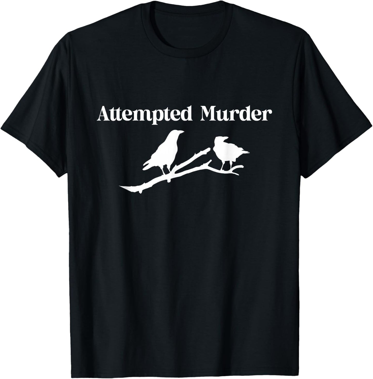 Attempted Murder Crows T-Shirt - T-Shirt | Black