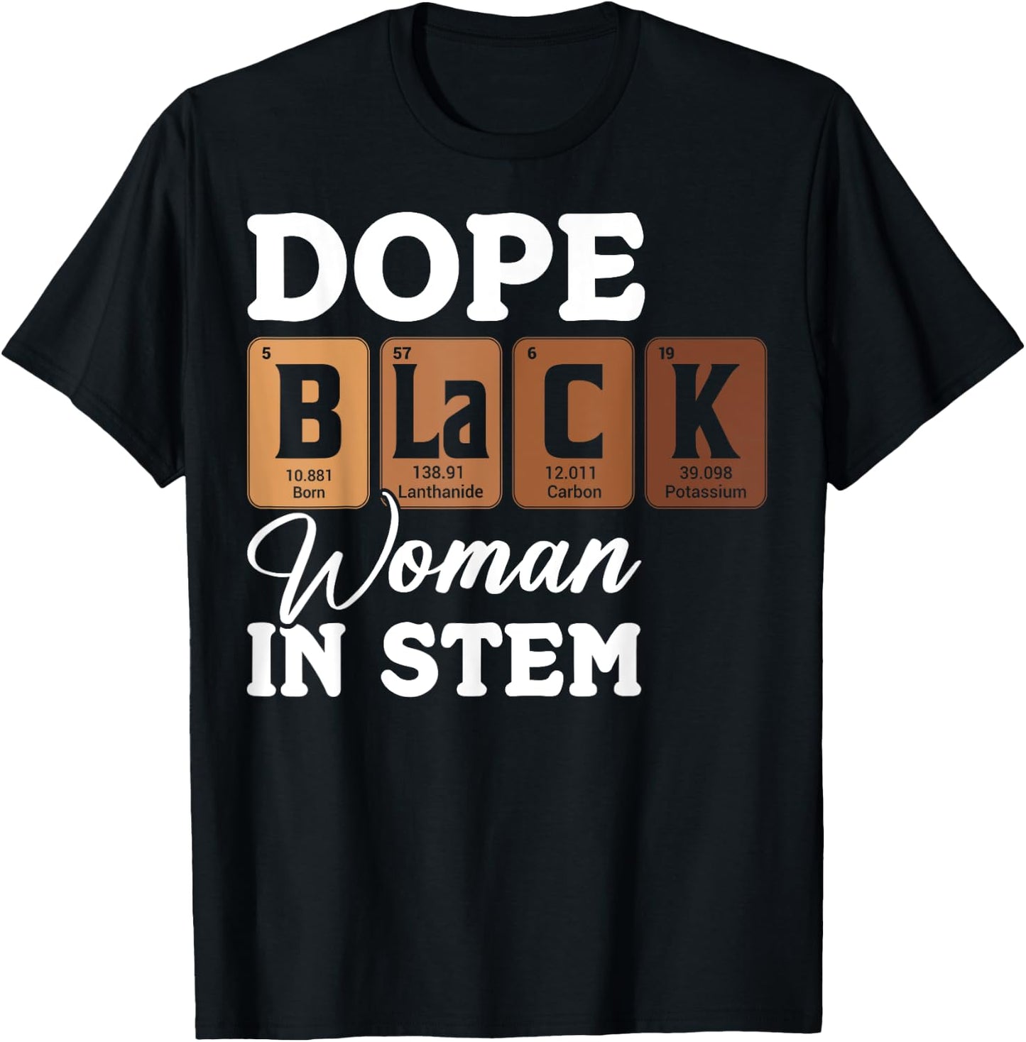 Dope Black Woman in STEM Tech African American Scientist T-Shirt - T-Shirt | Black
