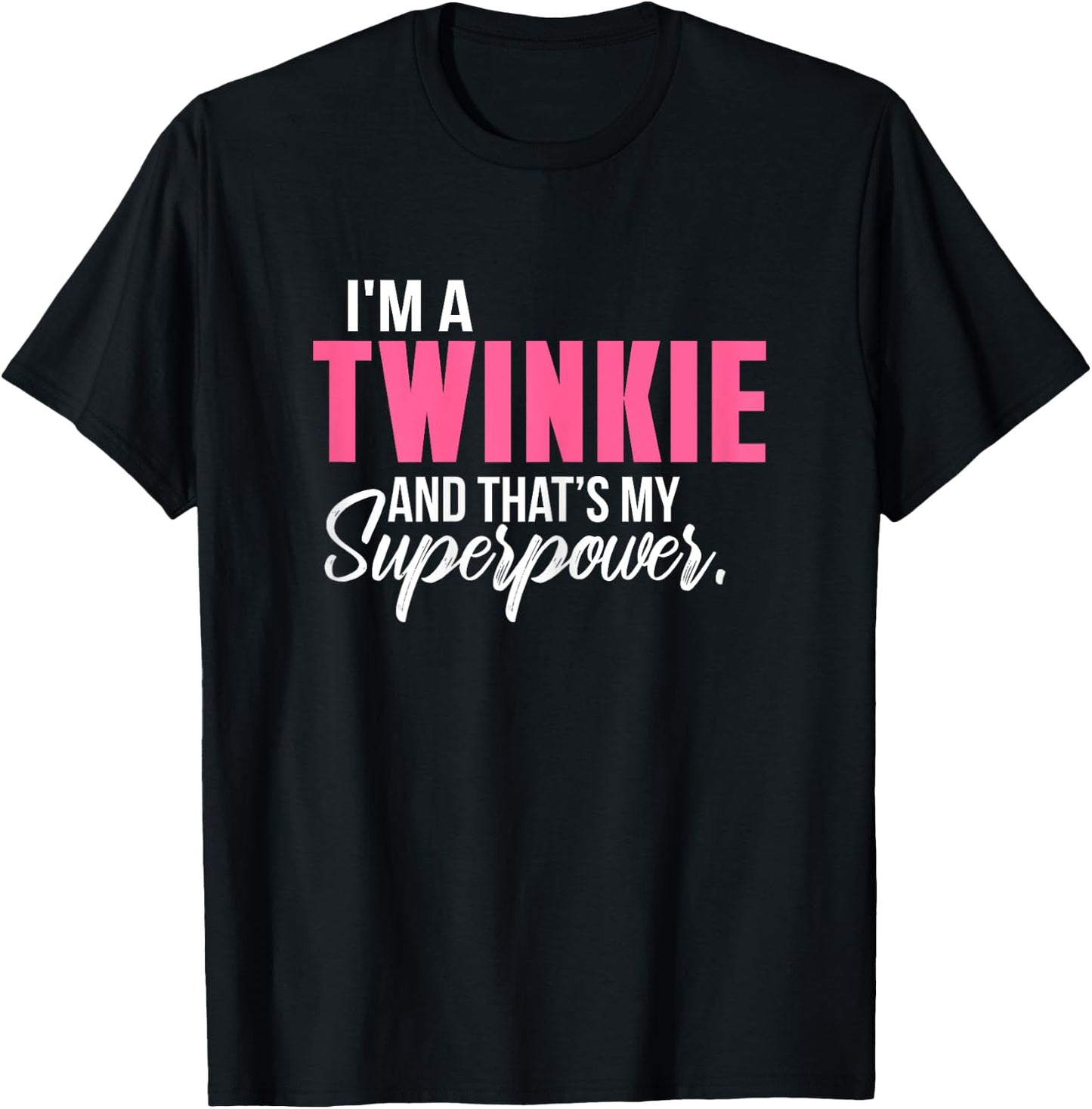 Graphical Apparel Women's I'm a TWINKIE and that's my Superpower Funny Grandma - Black, Small T-Shirt - T-Shirt | Black