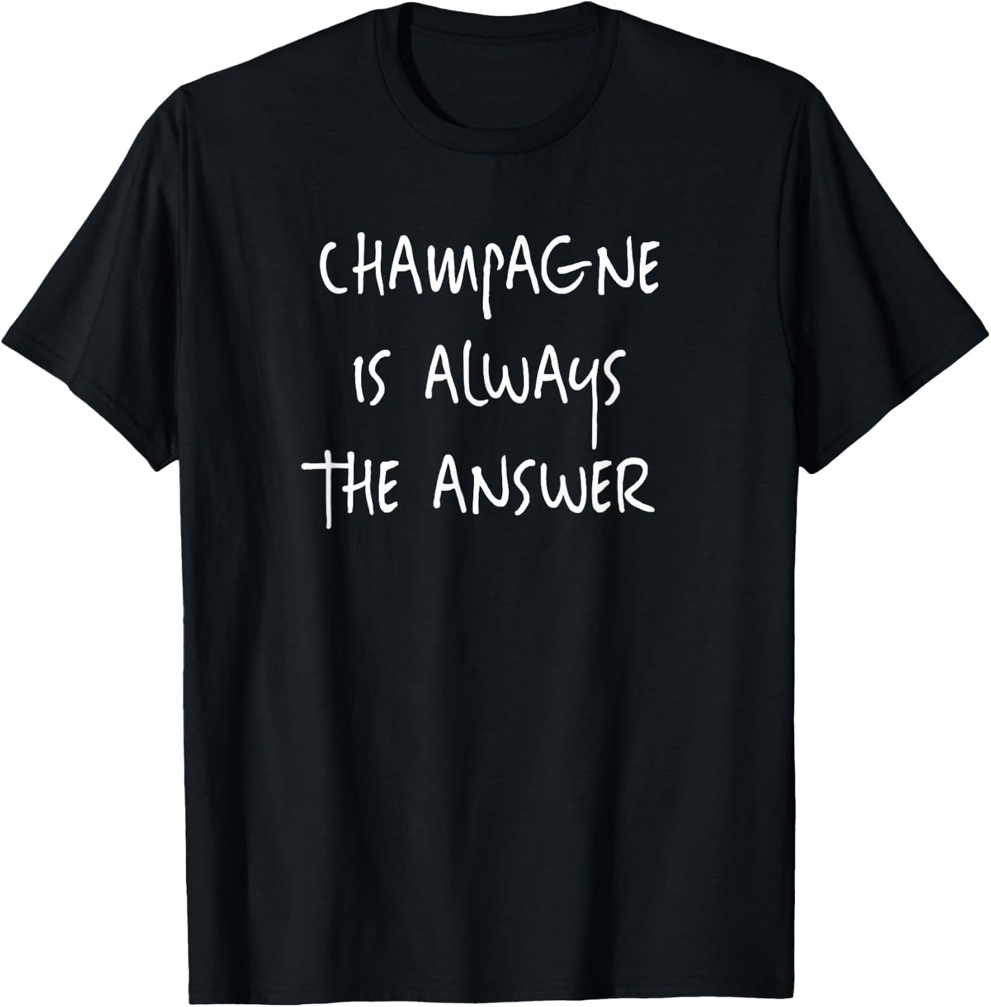 Lustiges Drinking Love „Champagner ist immer die Antwort“ T-Shirt - T-Shirt | Black