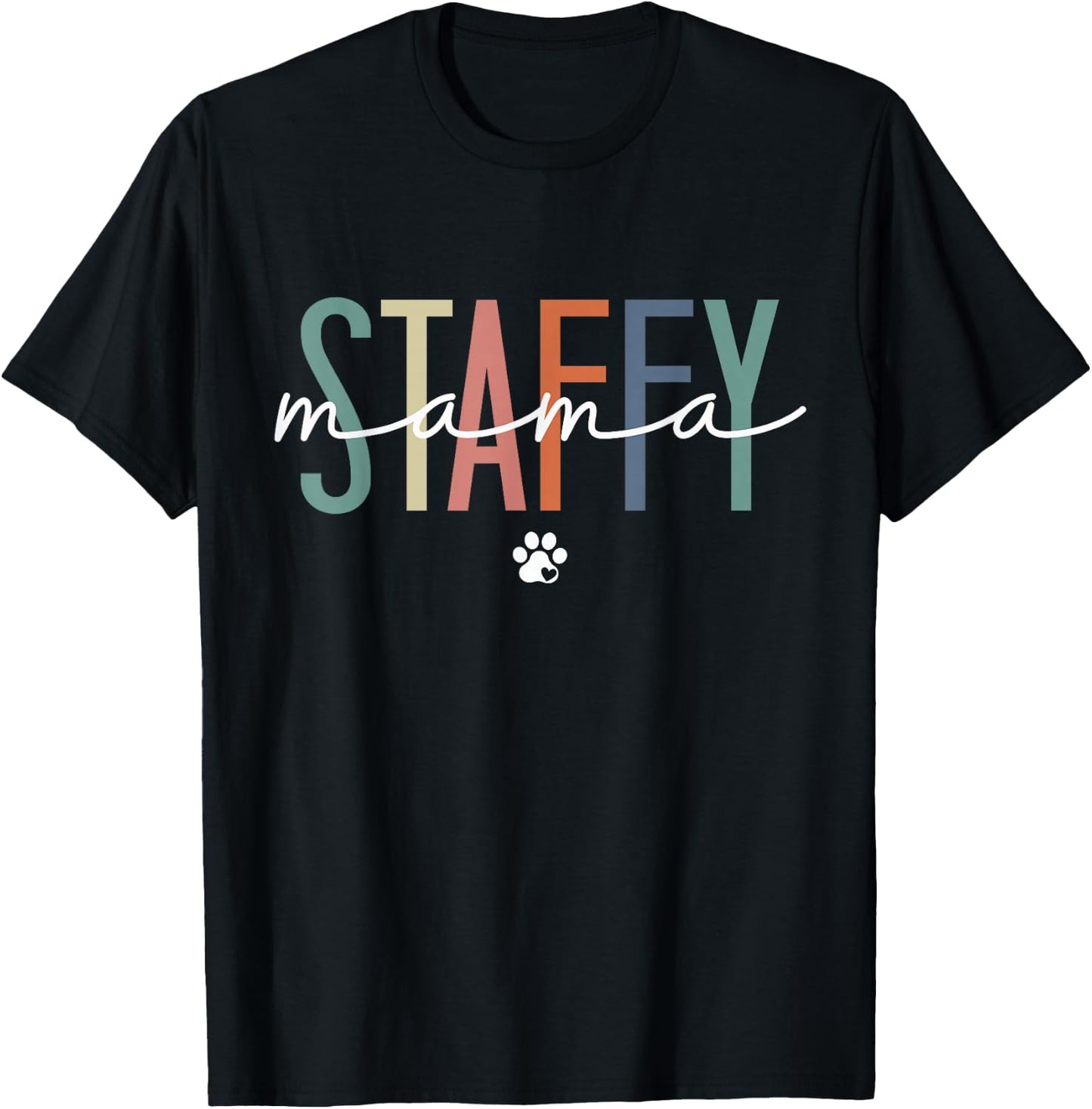 Staffy Mama Staffordshire Bull Terrier Dog Mom Mother's Day T-Shirt - T-Shirt | Black