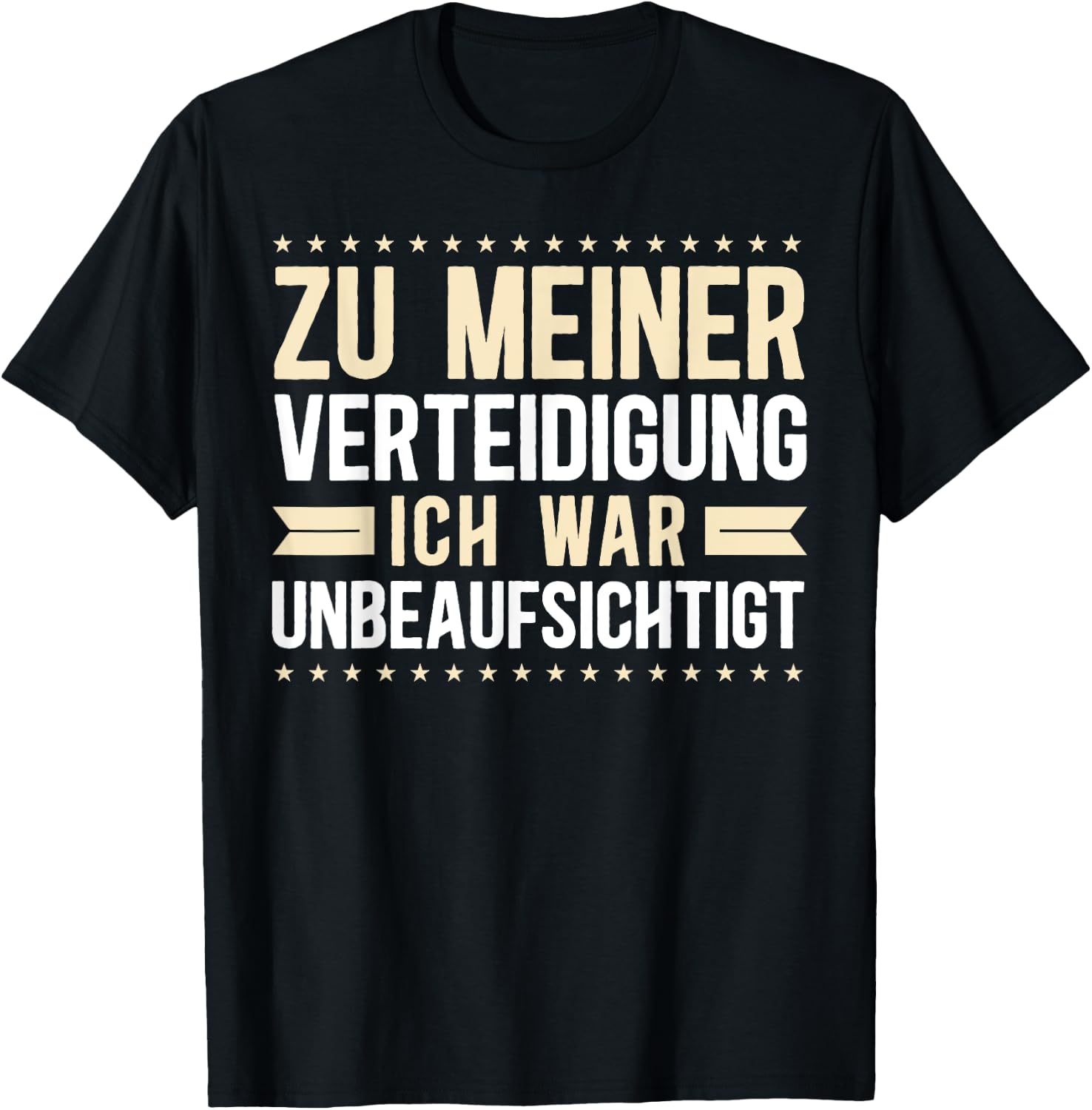 Funny Sayings Funny I Was Unbeaufsichtt , black T-Shirt - T-Shirt | Black