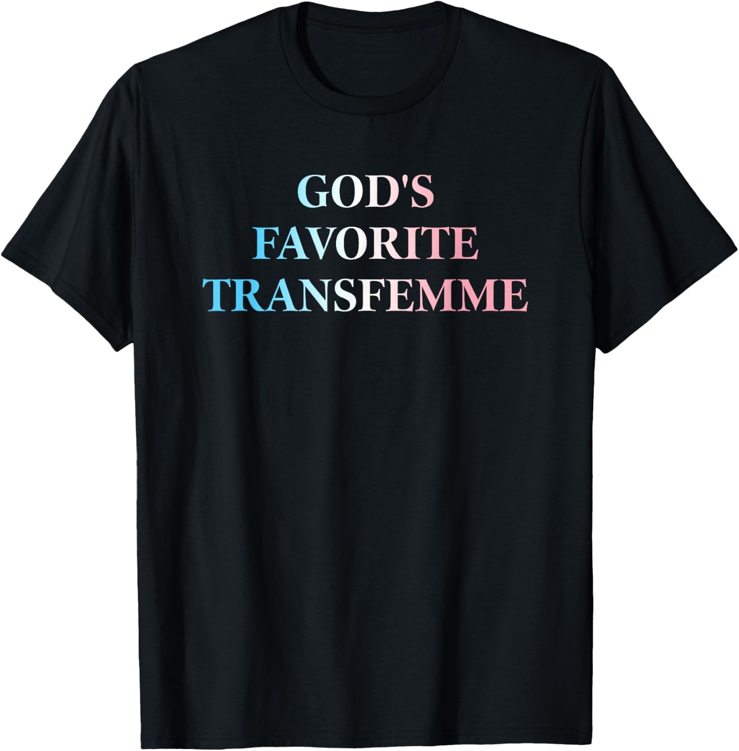 God's Favorite, Transfemme, Queer T-Shirt - T-Shirt | Black