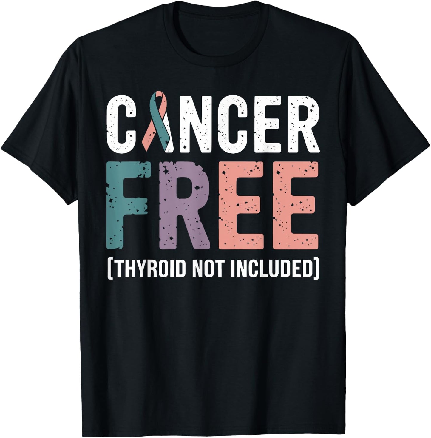 Cancer Free Thyroid Not Included T-Shirt - T-Shirt | Black