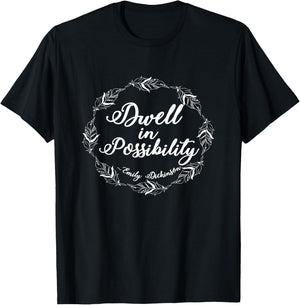 Emily Dickinson Shirt Literary Gifts Inspirational Positive T-Shirt - T-Shirt | Black