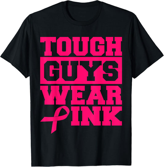 Tough Guys Wear Pink Men And Boys Support Cancer Survivors T-Shirt - T-Shirt | Black