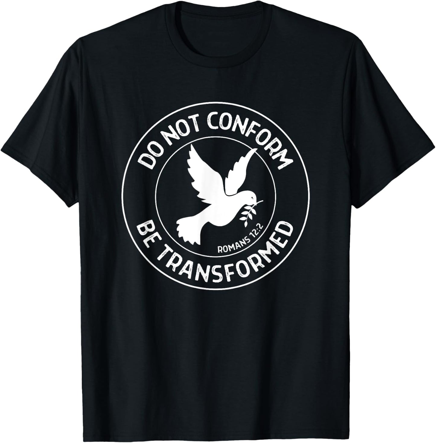 Romans 12:2 Do Not Conform... Christian Quote Bible Verse T-Shirt - T-Shirt | Black
