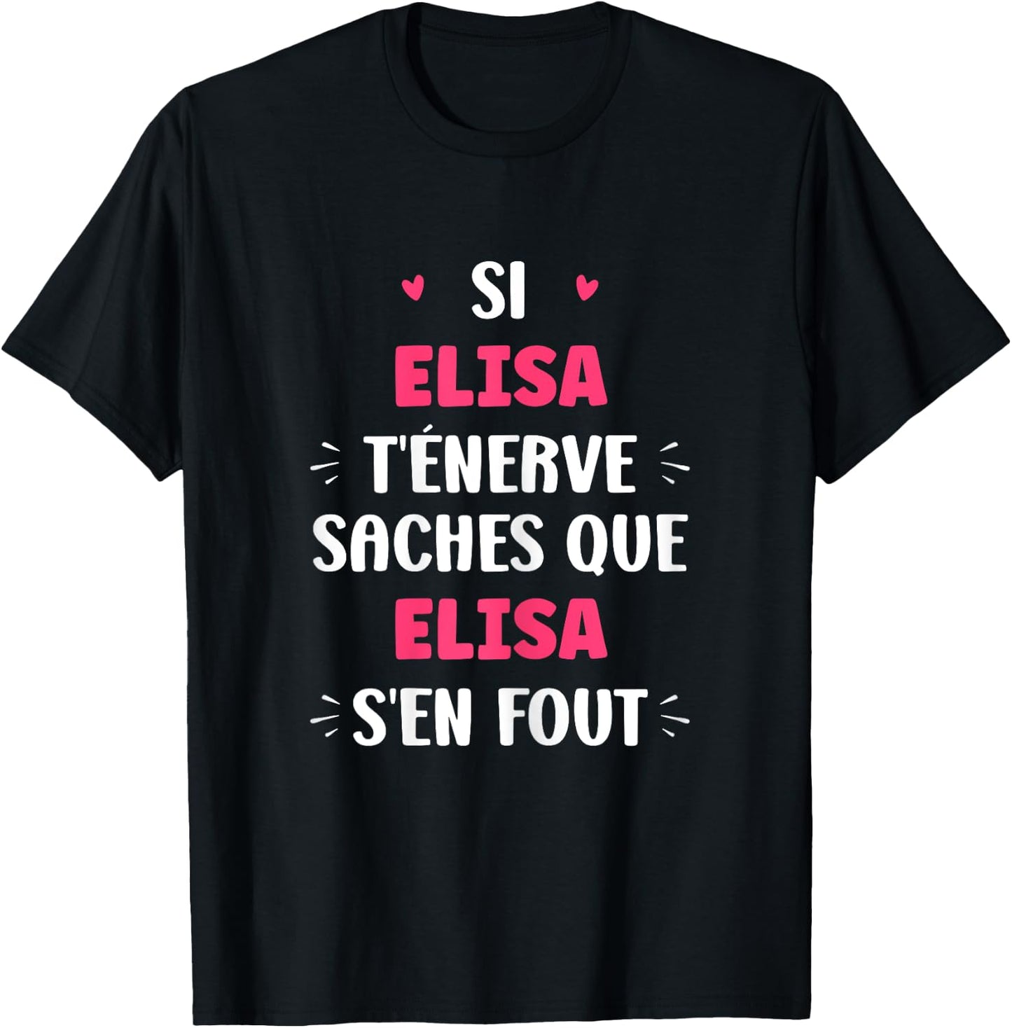 Name Si Elisa t'énerve Humour Name Elisa T-Shirt - T-Shirt | Black