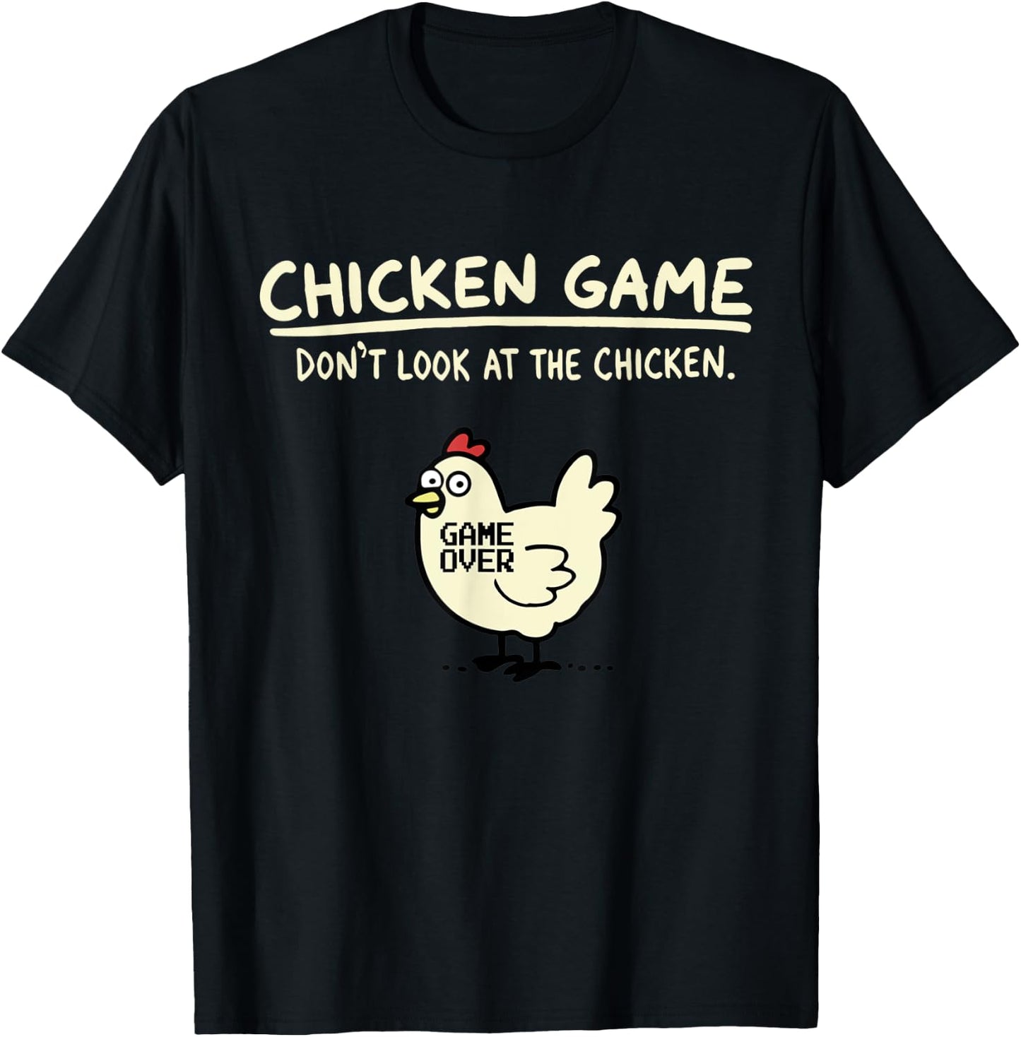 Do Not Look Chicken Game T-Shirt - T-Shirt | Black