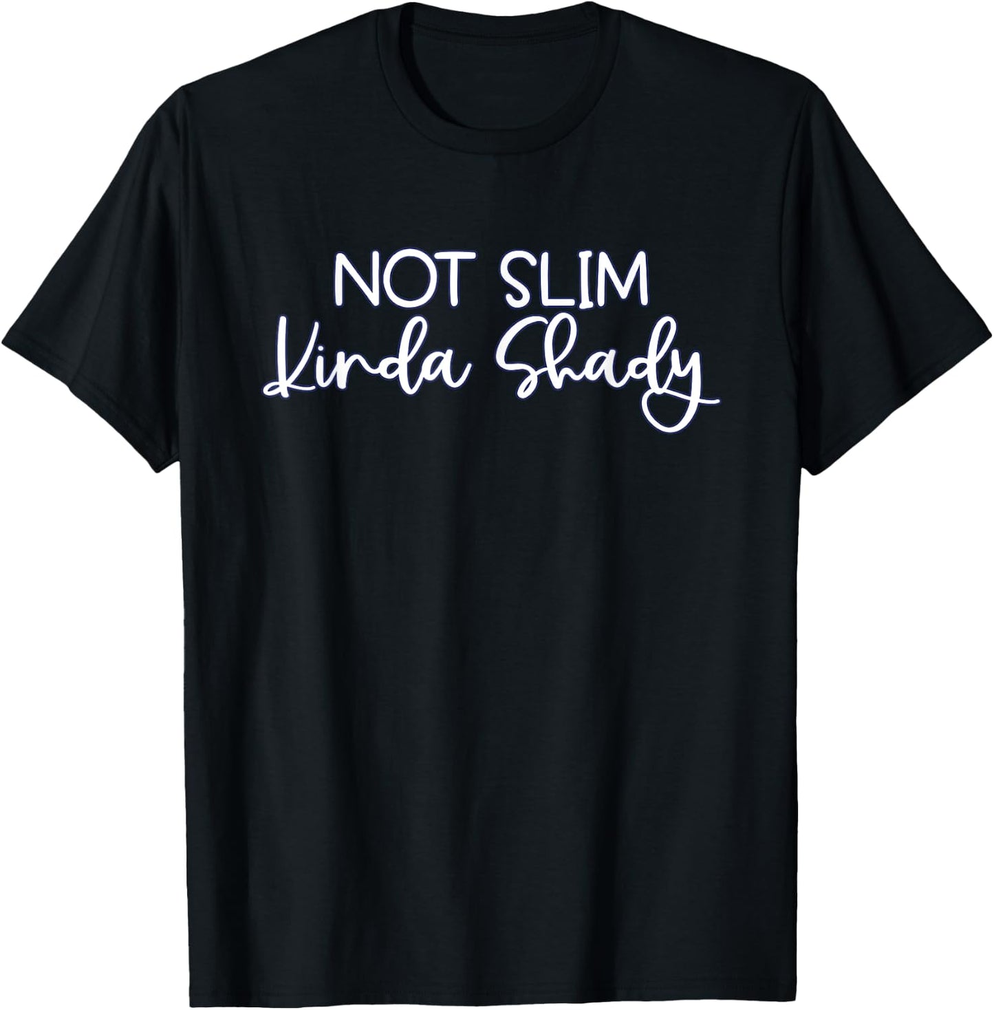 Not Slim Kinda Shady T-Shirt - T-Shirt | Black