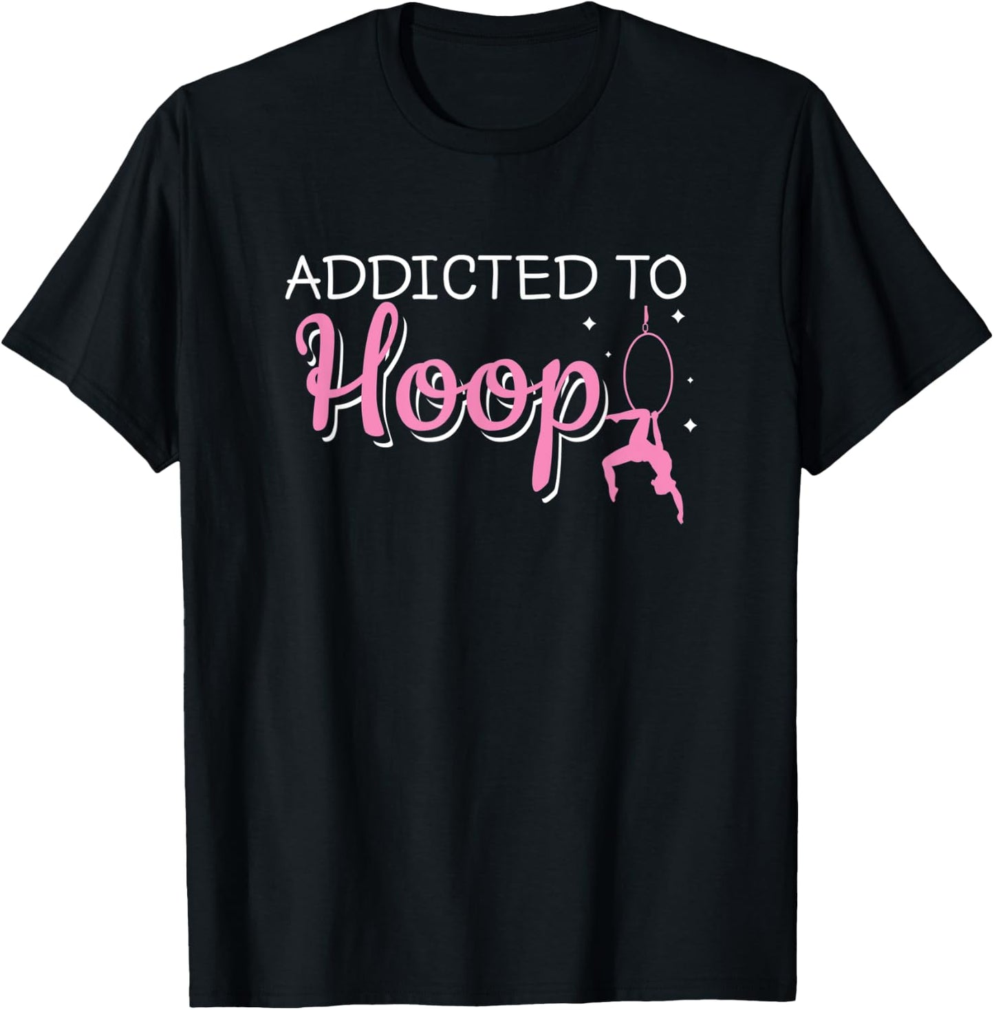 Addicted To Hoop Funny Aerial Hoop Aerial Silks Dancer T-Shirt - T-Shirt | Black