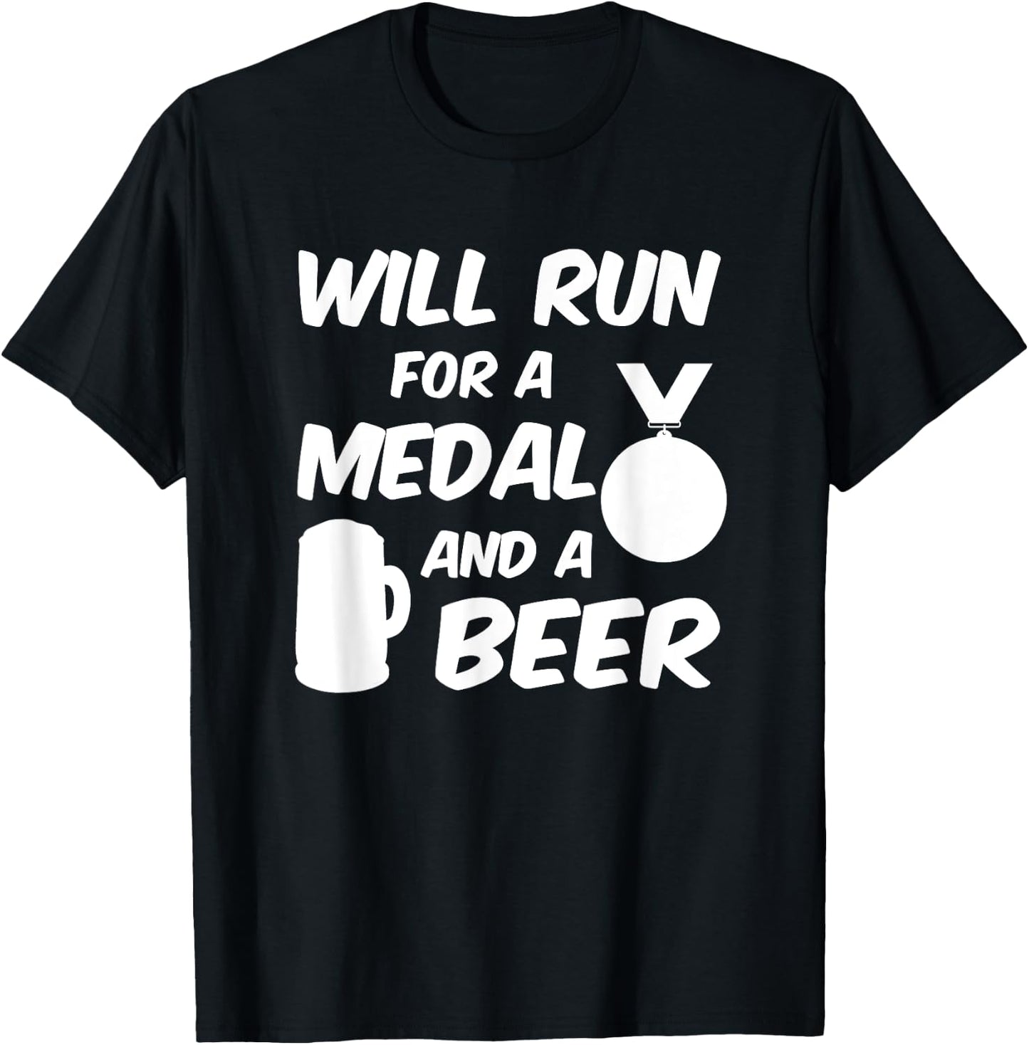 Will Run For A Medal And A Beer I Funny Running Sports T-Shirt - T-Shirt | Black