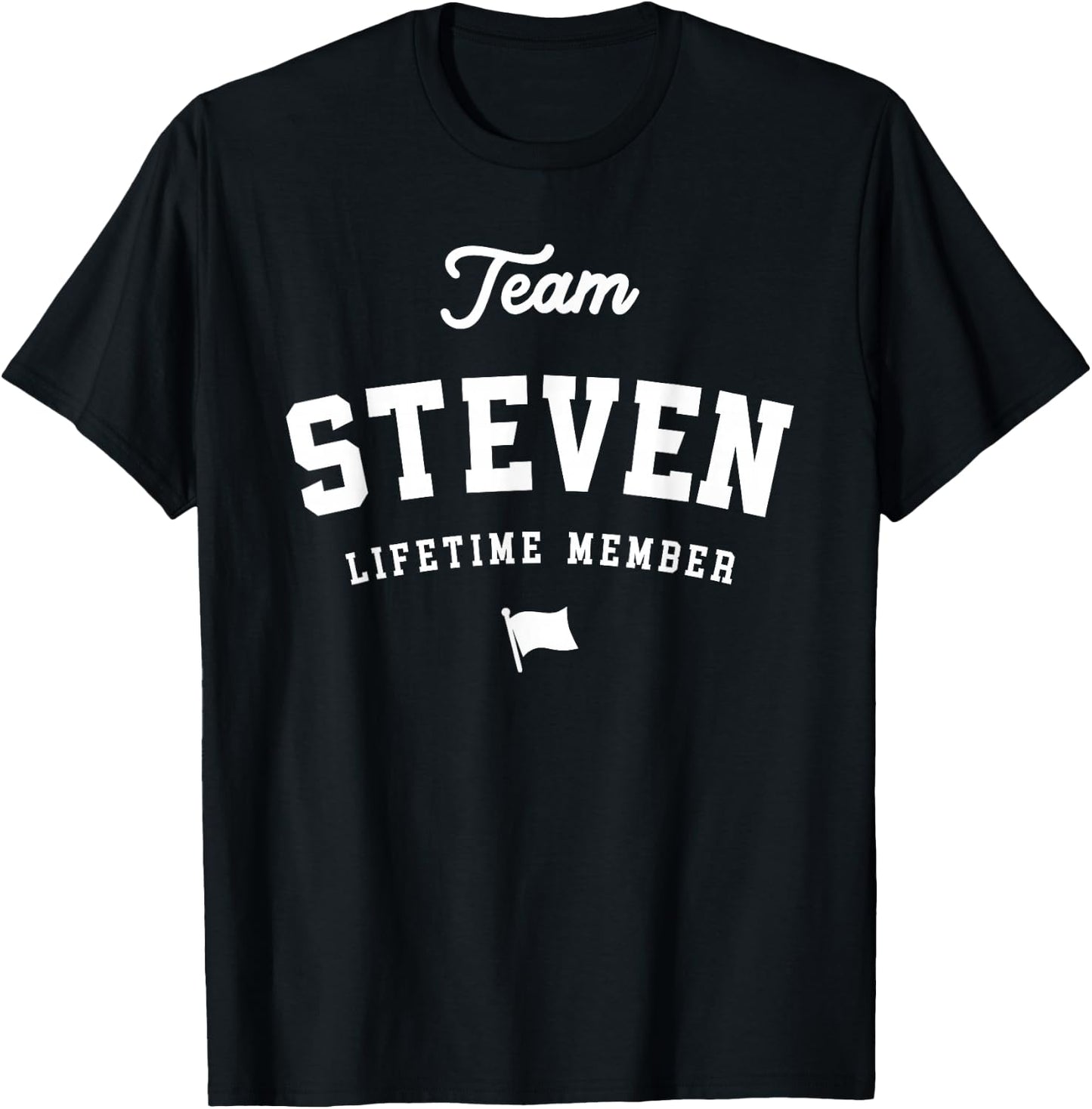 Team Steven Lifetime Member Funny Name Steven T-Shirt - T-Shirt | Black