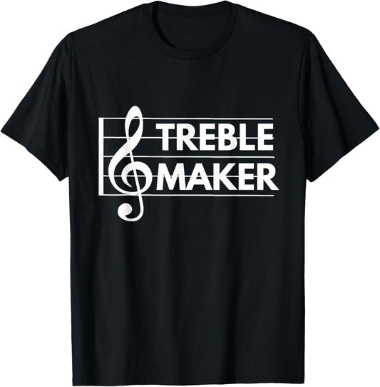 Treble Maker - Funny Treble Clef Music Pun shirts T-Shirt - T-Shirt | Black