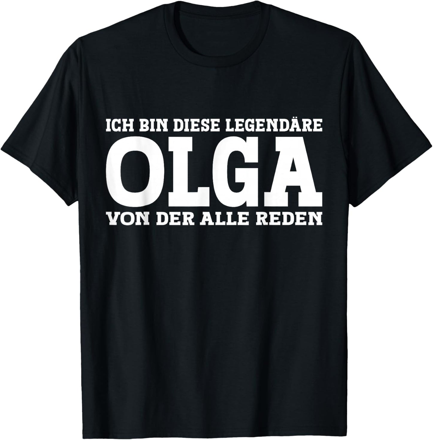Olga - Lustiges Vorname Frauen Namen Spruch Olga T-Shirt - T-Shirt | Black