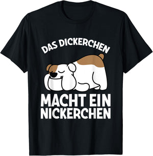 Das Dickerchen Macht Ein Naperchen Dog Pyjamas Sleep , black T-Shirt - T-Shirt | Black