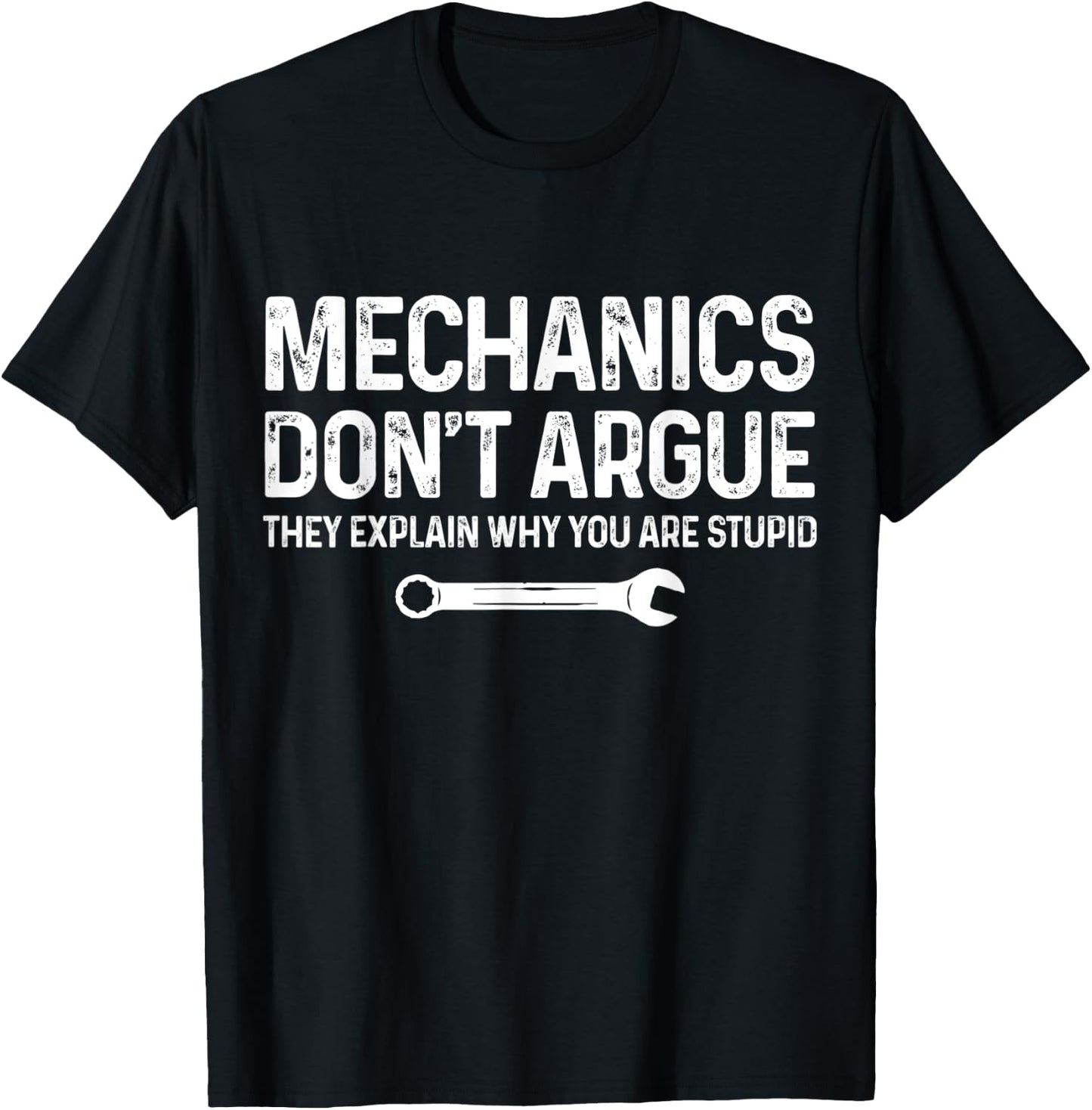Mechanics Don't Argue They Explain Funny Gift Car Mechanic T-Shirt - T-Shirt | Black