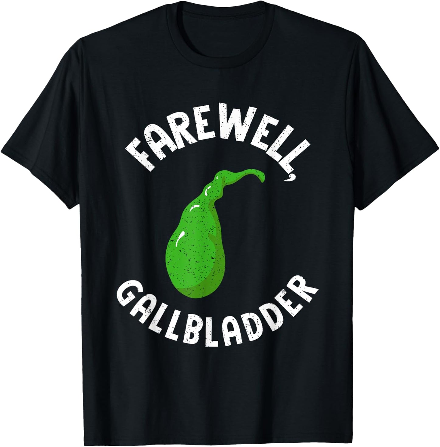Farewell Gallbladder Gallstone Removal Gall Bladder Surgery T-Shirt - T-Shirt | Black