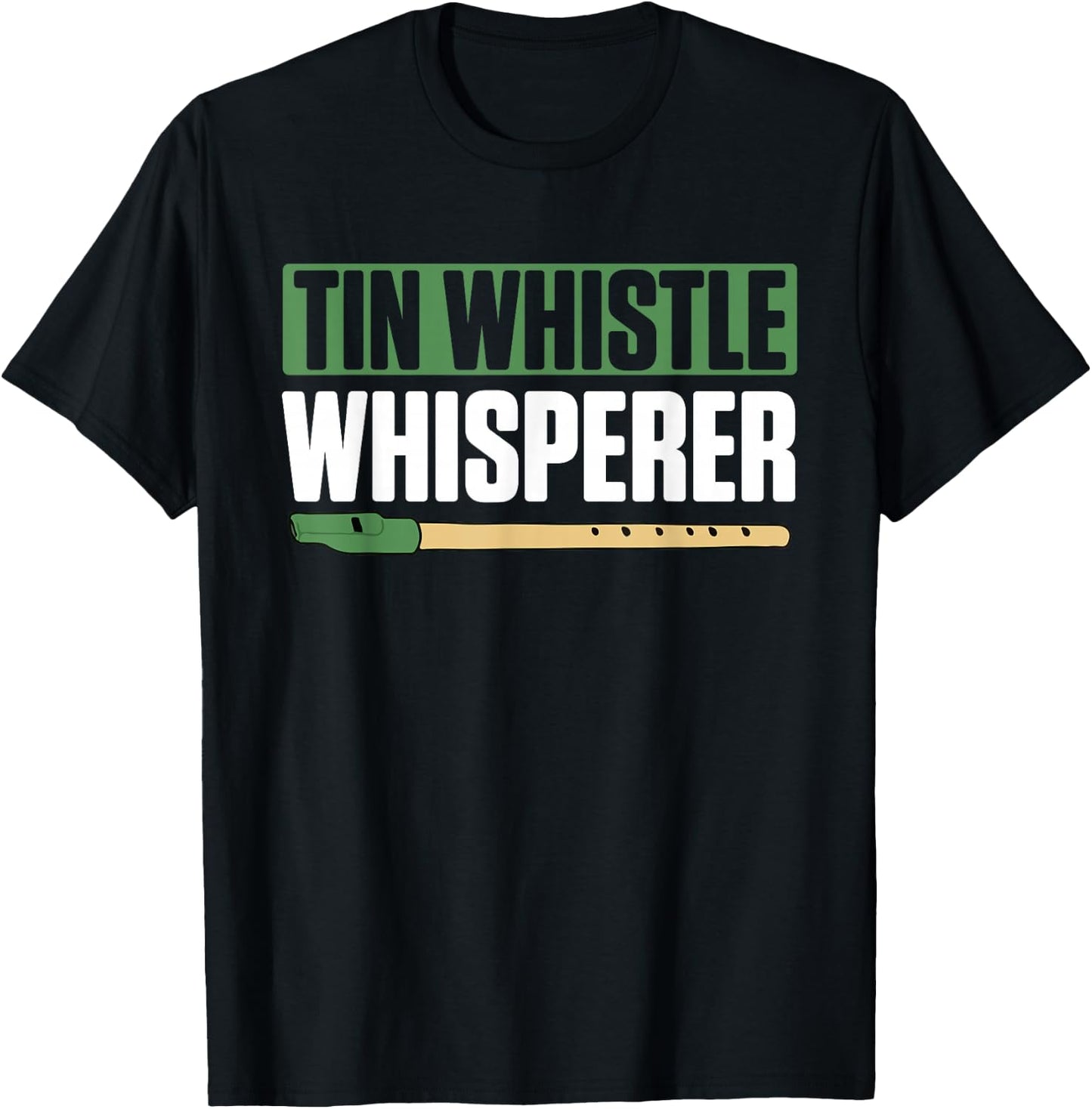 Tin Whistle Whisperer Charming Music Lovers T-Shirt - T-Shirt | Black