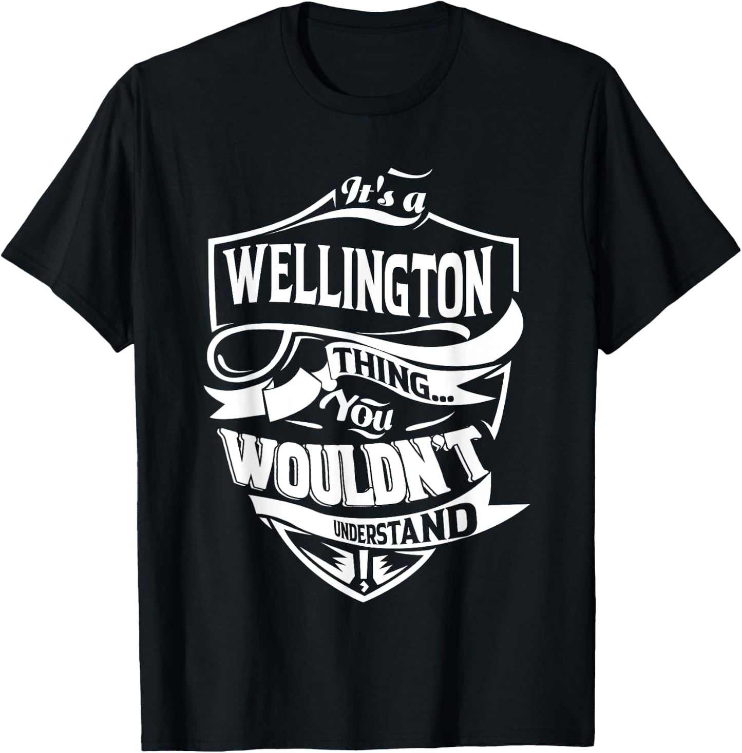 It's a WELLINGTON thing you wouldn't understand Gift T-Shirt - T-Shirt | Black
