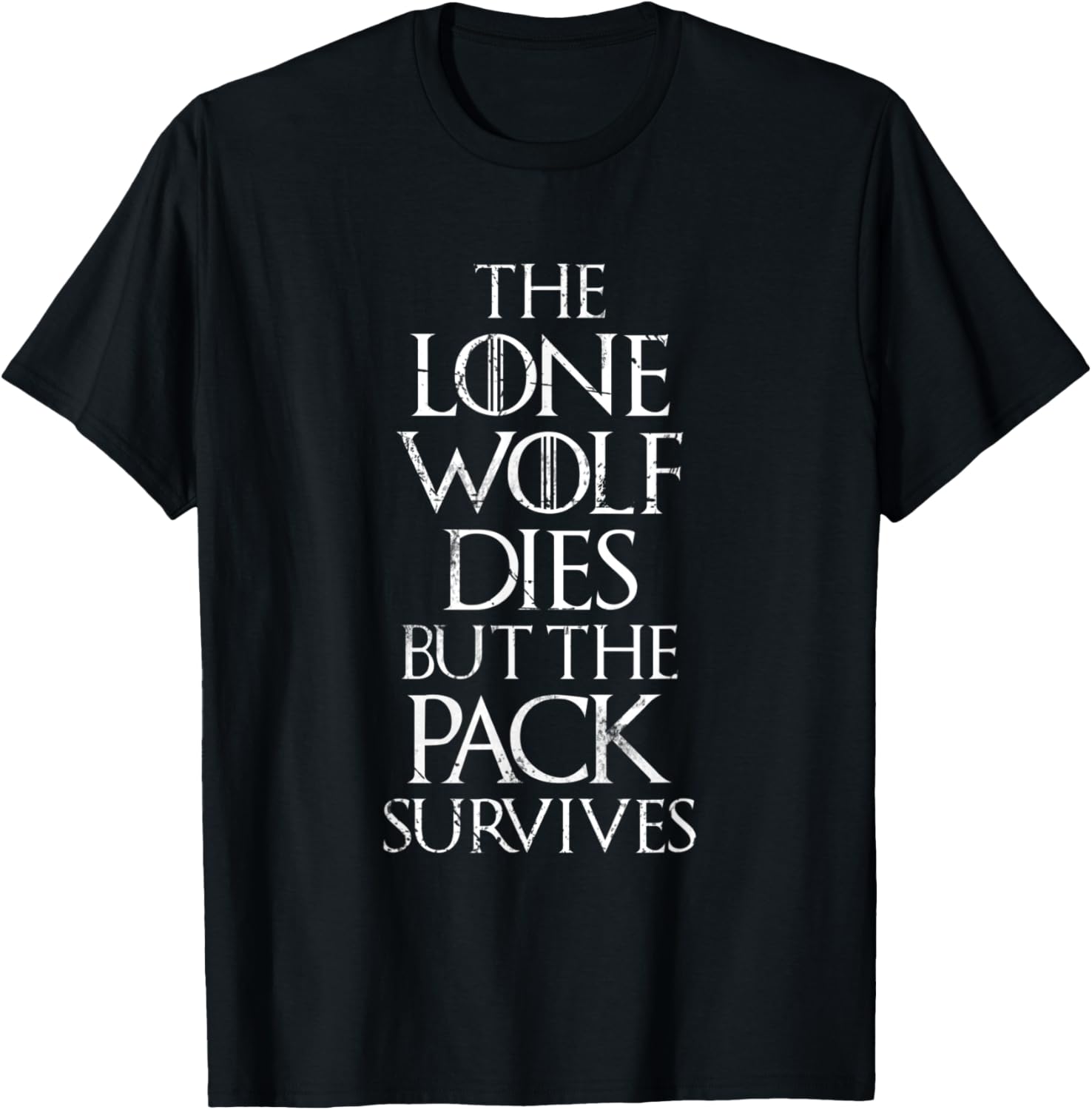 The Lone Wolf Dies But The Pack Survives Distressed T-Shirt - T-Shirt | Black