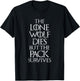 The Lone Wolf Dies But The Pack Survives Distressed T-Shirt - T-Shirt | Black