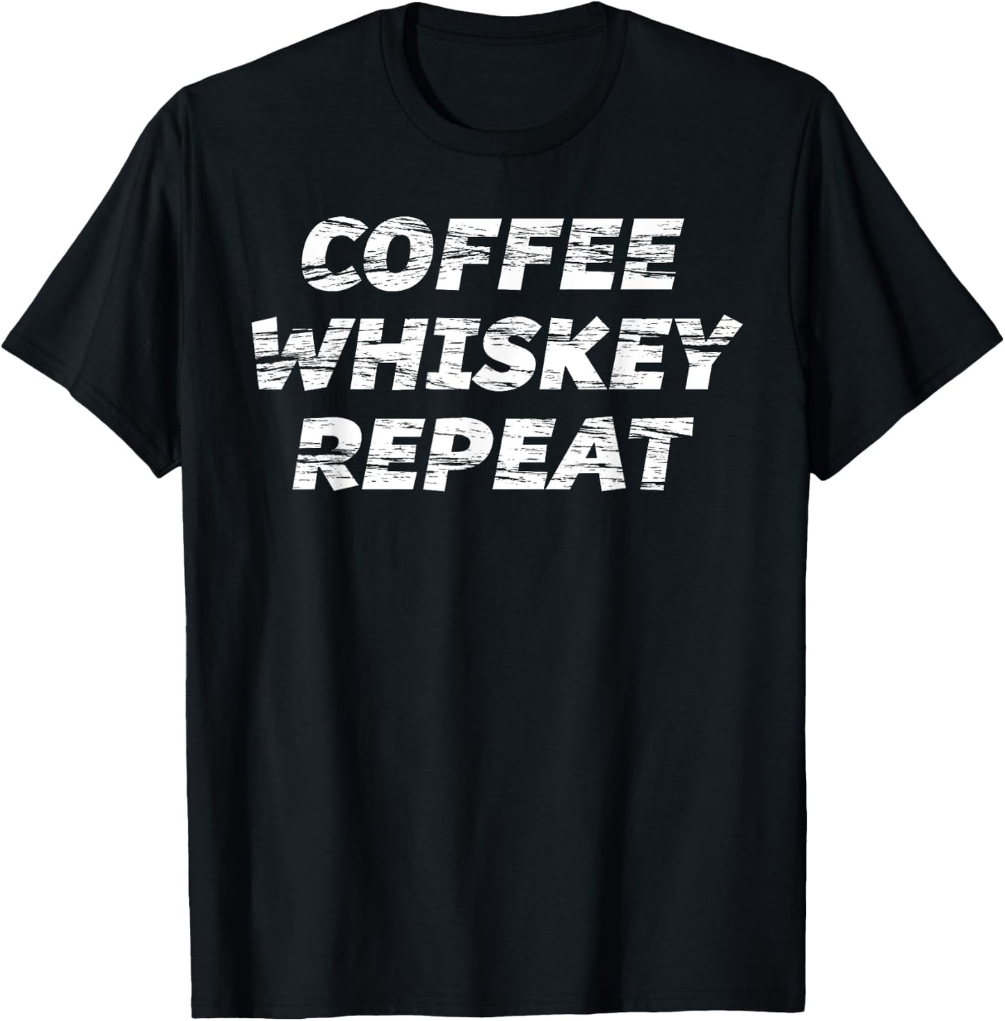 COFFEE WHISKEY REPEAT | WHISKEY and COFFEE LOVER T-Shirt - T-Shirt | Black