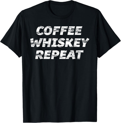 COFFEE WHISKEY REPEAT | WHISKEY and COFFEE LOVER