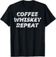 COFFEE WHISKEY REPEAT | WHISKEY and COFFEE LOVER T-Shirt - T-Shirt | Black