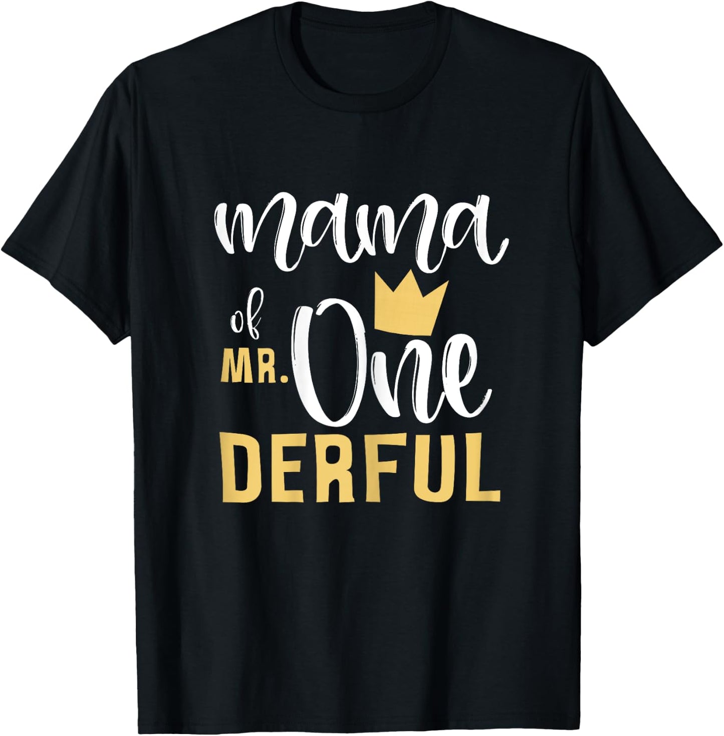 Mama of Mr Onederful 1st Birthday First One-Derful Matching T-Shirt - T-Shirt | Black