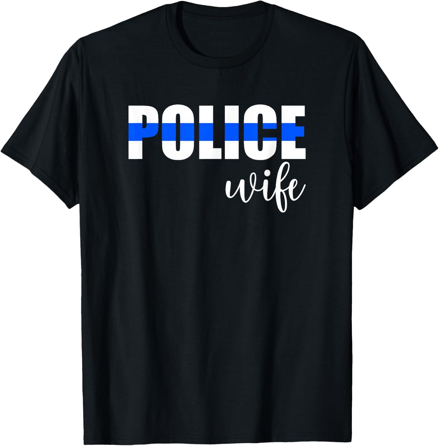 Police Wife Police Officer Wife Of A Police Officer T-Shirt - T-Shirt | Black