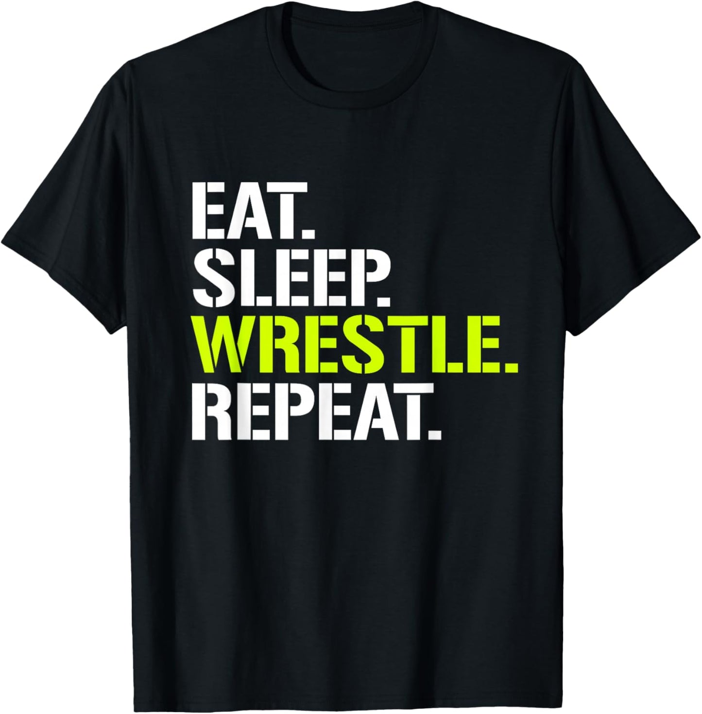 Eat Sleep Wrestle Repeat - Cool Wrestling T-Shirt - T-Shirt | Black