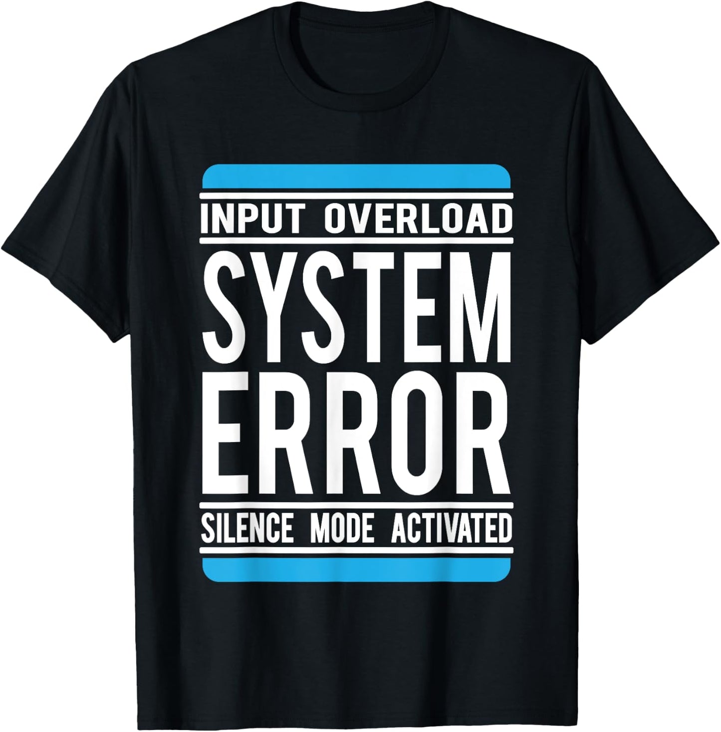 Funny System Error: Input Overload T-Shirt - T-Shirt | Black