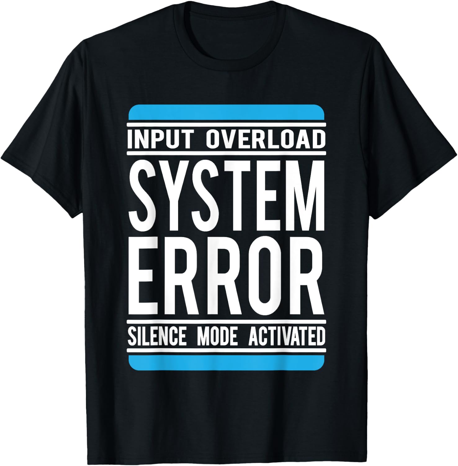 Funny System Error: Input Overload T-Shirt - T-Shirt | Black