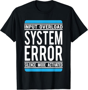 Funny System Error: Input Overload T-Shirt - T-Shirt | Black