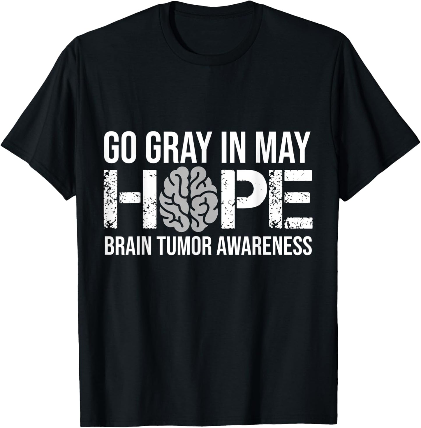 Go Gray In May Hope Brain Tumor Awareness Brain Cancer T-Shirt - T-Shirt | Black