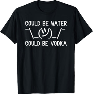 Could Be Water Could Be Vodka Lustige Wasserflasche Wodka T-Shirt - T-Shirt | Black